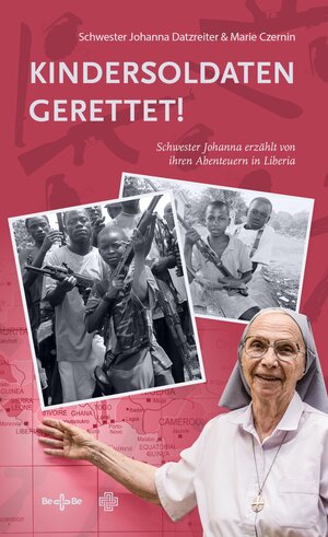 Buchcover Kindersoldaten gerettet! | Schwester Johanna Datzreiter | EAN 9783903602700 | ISBN 3-903602-70-1 | ISBN 978-3-903602-70-0