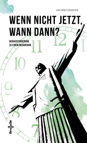 Buchcover Wenn nicht jetzt, wann dann? | Karl-Heinz Fleckenstein | EAN 9783903602830 | ISBN 3-903602-83-3 | ISBN 978-3-903602-83-0