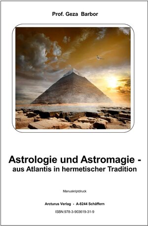 Buchcover Astrologie und Astromagie - aus Atlantis in hermetischer Tradition | Geza Prof. Barbor | EAN 9783903619319 | ISBN 3-903619-31-0 | ISBN 978-3-903619-31-9