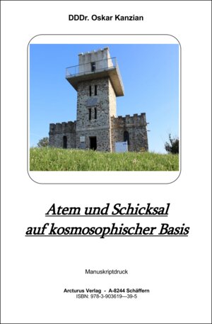 Buchcover Atem und Schicksal auf kosmosophischer Basis | Oskar DDDr. Kanzian | EAN 9783903619395 | ISBN 3-903619-39-6 | ISBN 978-3-903619-39-5