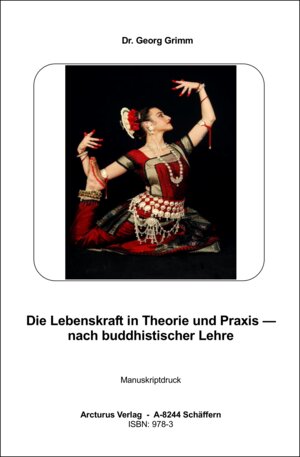 Buchcover Die Lebenskraft in Theorie und Praxis — nach buddhistischer Lehre | Georg Dr. Grimm | EAN 9783903619418 | ISBN 3-903619-41-8 | ISBN 978-3-903619-41-8