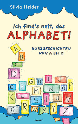 Buchcover Ich find´s nett, das Alphabet! | Silvia Heider | EAN 9783903861930 | ISBN 3-903861-93-6 | ISBN 978-3-903861-93-0