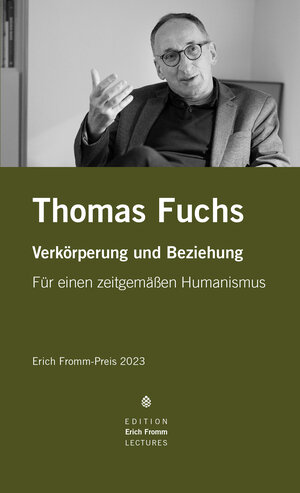 Buchcover Erich Fromm-Preis 2023 an Thomas Fuchs | Thomas Fuchs | EAN 9783903893160 | ISBN 3-903893-16-1 | ISBN 978-3-903893-16-0