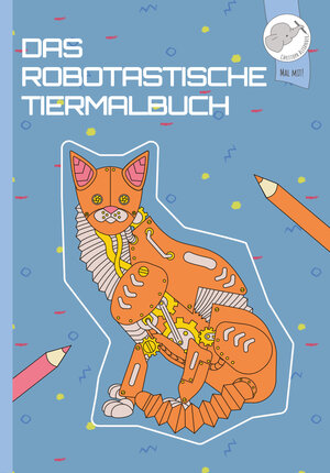 Buchcover Das robotastische Tiermalbuch  | EAN 9783903941519 | ISBN 3-903941-51-4 | ISBN 978-3-903941-51-9