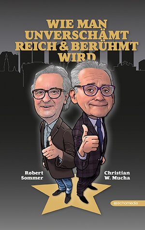 Buchcover Wie man unverschämt reich & berühmt wird | Robert Sommer | EAN 9783903989122 | ISBN 3-903989-12-6 | ISBN 978-3-903989-12-2