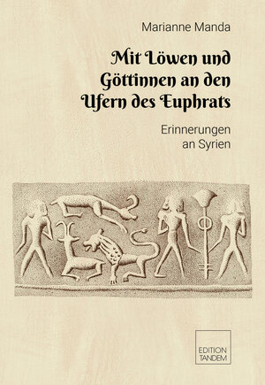 Buchcover Mit Löwen und Göttinnen ans Syriens Ufern | Marianne Manda | EAN 9783904068093 | ISBN 3-904068-09-1 | ISBN 978-3-904068-09-3