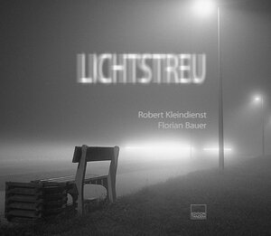 Buchcover Lichtstreu | Robert Kleindienst | EAN 9783904068376 | ISBN 3-904068-37-7 | ISBN 978-3-904068-37-6