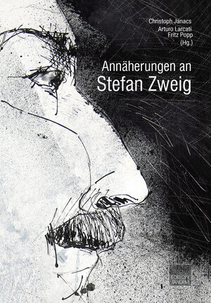 Buchcover Annäherungen an Stefan Zweig  | EAN 9783904068512 | ISBN 3-904068-51-2 | ISBN 978-3-904068-51-2
