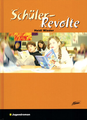 Buchcover Schüler-Revolte | Heidi Wieder | EAN 9783905011234 | ISBN 3-905011-23-9 | ISBN 978-3-905011-23-4