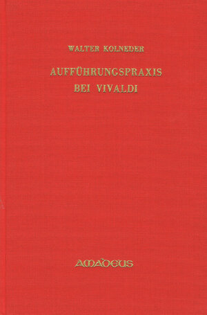 Buchcover Aufführungspraxis bei Vivaldi | Walter Kolneder | EAN 9783905049145 | ISBN 3-905049-14-7 | ISBN 978-3-905049-14-5