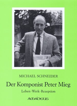 Buchcover Der Komponist Peter Mieg | Michael Schneider | EAN 9783905049640 | ISBN 3-905049-64-3 | ISBN 978-3-905049-64-0