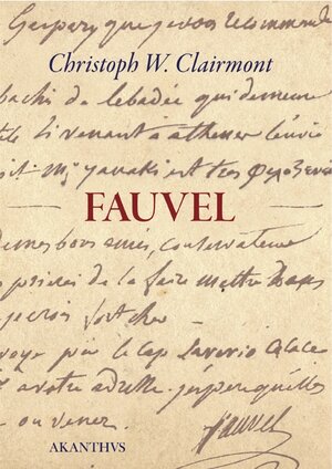 Buchcover Fauvel | Christoph W Clairmont | EAN 9783905083255 | ISBN 3-905083-25-6 | ISBN 978-3-905083-25-5