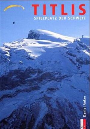 Buchcover Titlis | Daniel Anker | EAN 9783905111620 | ISBN 3-905111-62-4 | ISBN 978-3-905111-62-0