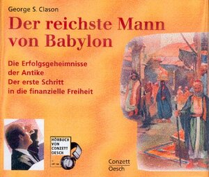Buchcover Der reichste Mann von Babylon | George S Clason | EAN 9783905267983 | ISBN 3-905267-98-5 | ISBN 978-3-905267-98-3
