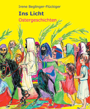 Buchcover Ins Licht | Irene Beglinger-Flückiger | EAN 9783905290592 | ISBN 3-905290-59-6 | ISBN 978-3-905290-59-2