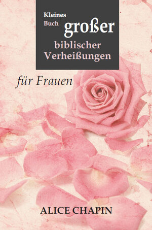Buchcover Kleines Buch großer biblischer Verheißungen | Alice Chapin | EAN 9783905290691 | ISBN 3-905290-69-3 | ISBN 978-3-905290-69-1