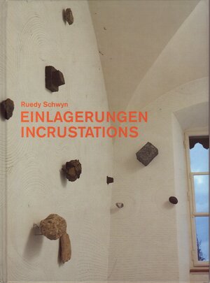 Buchcover Einlagerungen/Incrustations | Ruedy Schwyn | EAN 9783905297072 | ISBN 3-905297-07-8 | ISBN 978-3-905297-07-2
