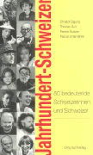 Buchcover Jahrhundert-Schweizer | Christof Dejung | EAN 9783905352009 | ISBN 3-905352-00-1 | ISBN 978-3-905352-00-9