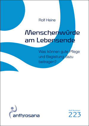 Buchcover Menschenwürde am Lebensende | Rolf Heine | EAN 9783905364231 | ISBN 3-905364-23-9 | ISBN 978-3-905364-23-1