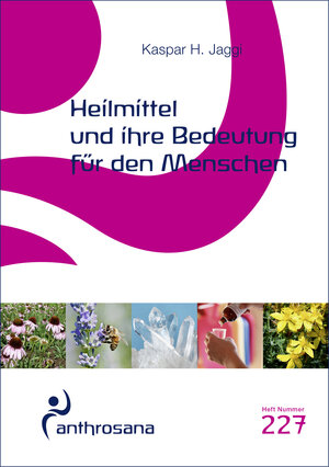 Buchcover Heilmittel und ihre Bedeutung für den Menschen | Kaspar H. Jaggi | EAN 9783905364279 | ISBN 3-905364-27-1 | ISBN 978-3-905364-27-9