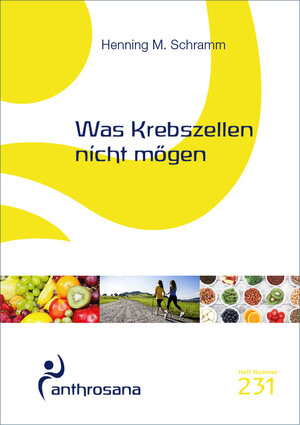 Buchcover Was Krebszellen nicht mögen | Henning M Schramm | EAN 9783905364316 | ISBN 3-905364-31-X | ISBN 978-3-905364-31-6
