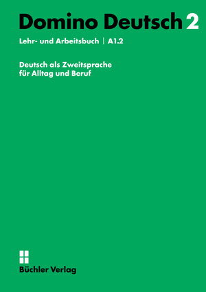 Buchcover Domino Deutsch 2 ꟾ Lehr- und Arbeitsbuch A1.2 inkl. Audios digital | Susanne Büchler | EAN 9783905374780 | ISBN 3-905374-78-1 | ISBN 978-3-905374-78-0