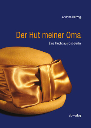 Buchcover Der Hut meiner Oma | Andrina Herzog | EAN 9783905388510 | ISBN 3-905388-51-0 | ISBN 978-3-905388-51-0