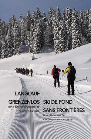 Buchcover Langlauf grenzenlos - Ski de Fond sans Frontières | Karl Meyer | EAN 9783905404548 | ISBN 3-905404-54-0 | ISBN 978-3-905404-54-8