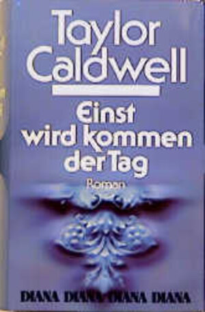 Buchcover Einst wird kommen der Tag | Taylor Caldwell | EAN 9783905414509 | ISBN 3-905414-50-3 | ISBN 978-3-905414-50-9