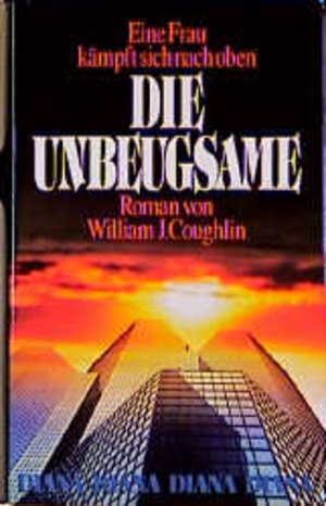 Buchcover Die Unbeugsame | William J Coughlin | EAN 9783905414875 | ISBN 3-905414-87-2 | ISBN 978-3-905414-87-5