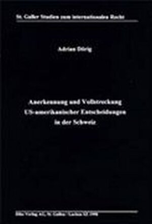 Buchcover Anerkennung und Vollstreckung US-Amerikanischer Entscheidungen in der Schweiz | Adrian Dörig | EAN 9783905455410 | ISBN 3-905455-41-2 | ISBN 978-3-905455-41-0