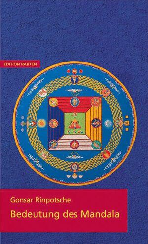 Buchcover Bedeutung des Mandala | Gonsar Rinpotsche | EAN 9783905497724 | ISBN 3-905497-72-7 | ISBN 978-3-905497-72-4
