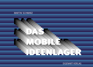 Buchcover Das mobile Ideenlager | Martin Schwarz | EAN 9783905506266 | ISBN 3-905506-26-2 | ISBN 978-3-905506-26-6