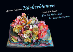 Buchcover Bücherblumen | Martin Schwarz | EAN 9783905506433 | ISBN 3-905506-43-2 | ISBN 978-3-905506-43-3