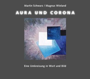 Buchcover Aura und Corona | Martin Schwarz | EAN 9783905506501 | ISBN 3-905506-50-5 | ISBN 978-3-905506-50-1