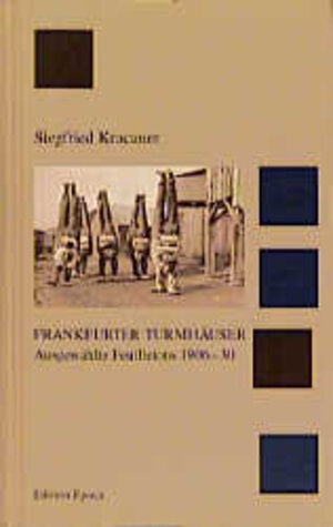 Frankfurter Turmhäuser. Ausgewählte Feuilletons 1906-30