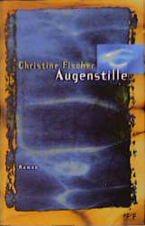 Buchcover Augenstille | Christine Fischer | EAN 9783905561289 | ISBN 3-905561-28-X | ISBN 978-3-905561-28-9