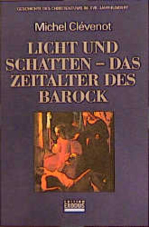 Buchcover Geschichte des Christentums / Licht und Schatten - das Zeitalter des Barock | Michel Clévenot | EAN 9783905575941 | ISBN 3-905575-94-9 | ISBN 978-3-905575-94-1