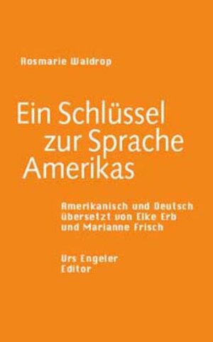 Buchcover Ein Schlüssel zur Sprache Amerikas /A Key into the Language of America | Rosemarie Waldrop | EAN 9783905591828 | ISBN 3-905591-82-0 | ISBN 978-3-905591-82-8