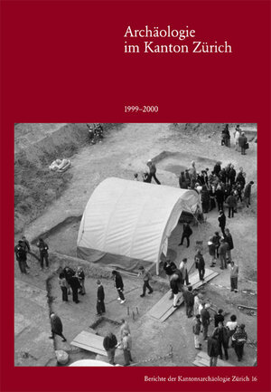 Buchcover Archäologie im Kanton Zürich. 16. Bericht 1999–2000  | EAN 9783905681000 | ISBN 3-905681-00-5 | ISBN 978-3-905681-00-0