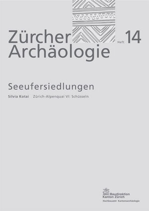 Buchcover Zürich Alpenquai VI, Schüsseln, Baggerungen von 1916 und 1919 | Silvia Kotai | EAN 9783905681130 | ISBN 3-905681-13-7 | ISBN 978-3-905681-13-0