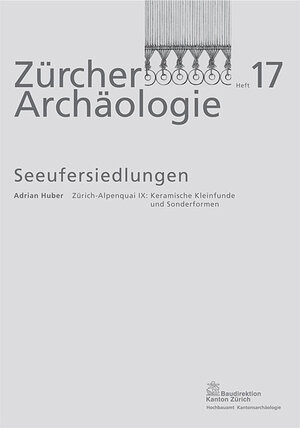 Buchcover Zürich-Alpenquai IX: Keramische Kleinfunde und Sonderformen | Adrian Huber | EAN 9783905681161 | ISBN 3-905681-16-1 | ISBN 978-3-905681-16-1