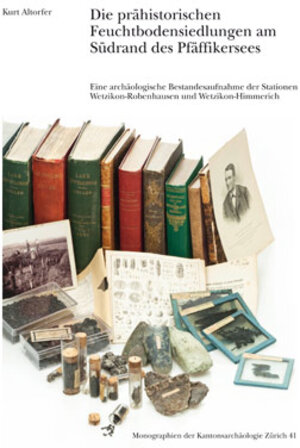 Buchcover Die prähistorischen Feuchtbodensiedlungen am Südrand des Pfäffikersees | Ulrich Eberli | EAN 9783905681598 | ISBN 3-905681-59-5 | ISBN 978-3-905681-59-8