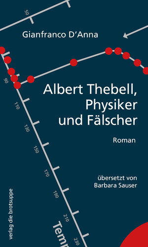 Buchcover Albert Thebell, Physiker und Fälscher | Gianfranco D'Anna | EAN 9783905689495 | ISBN 3-905689-49-9 | ISBN 978-3-905689-49-5