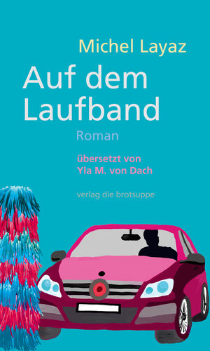Buchcover Auf dem Laufband | Michel Layaz | EAN 9783905689945 | ISBN 3-905689-94-4 | ISBN 978-3-905689-94-5