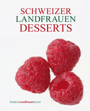 Buchcover Schweizer Landfrauendesserts  | EAN 9783905694185 | ISBN 3-905694-18-2 | ISBN 978-3-905694-18-5