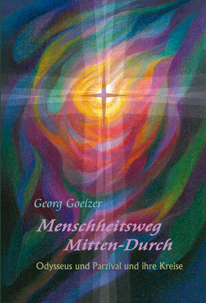 Buchcover Menschheitsweg Mitten-Durch | Georg Goelzer | EAN 9783905705140 | ISBN 3-905705-14-1 | ISBN 978-3-905705-14-0