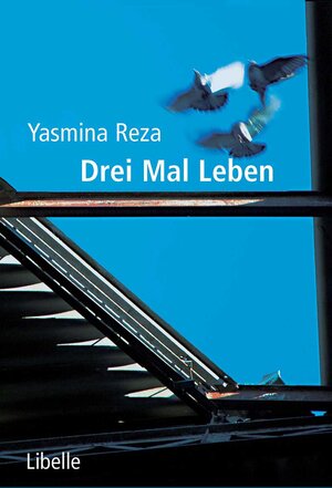 Buchcover Drei Mal Leben | Yasmina Reza | EAN 9783905707564 | ISBN 3-905707-56-X | ISBN 978-3-905707-56-4