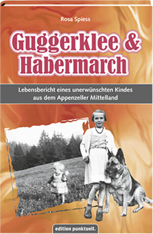 Buchcover Guggerchlee & Habermarch | Rosa Spiess | EAN 9783905724578 | ISBN 3-905724-57-X | ISBN 978-3-905724-57-8