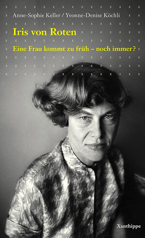 Buchcover Iris von Roten | Anne-Sohpie Keller | EAN 9783905795554 | ISBN 3-905795-55-8 | ISBN 978-3-905795-55-4